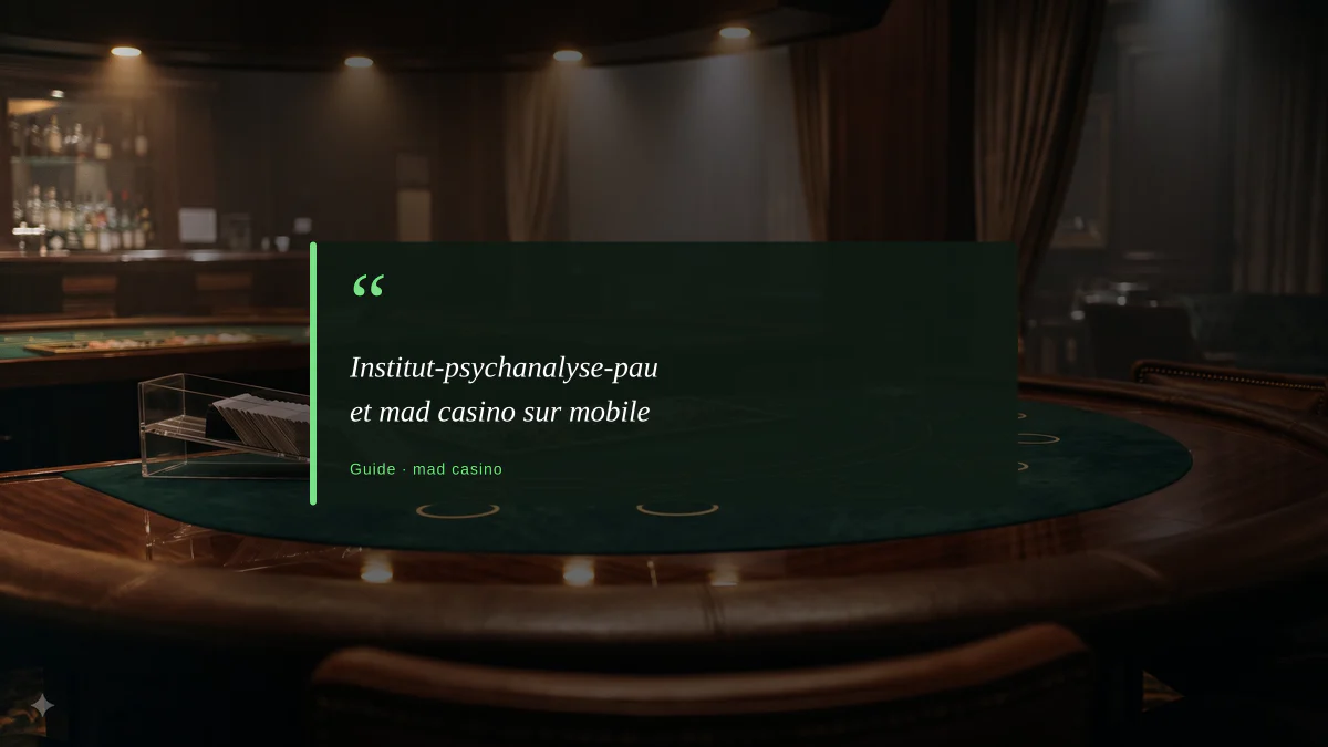 Institut-psychanalyse-pau et mad casino sur mobile