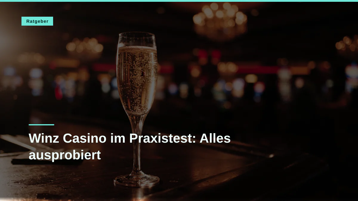 Winz Casino im Praxistest: Alles ausprobiert