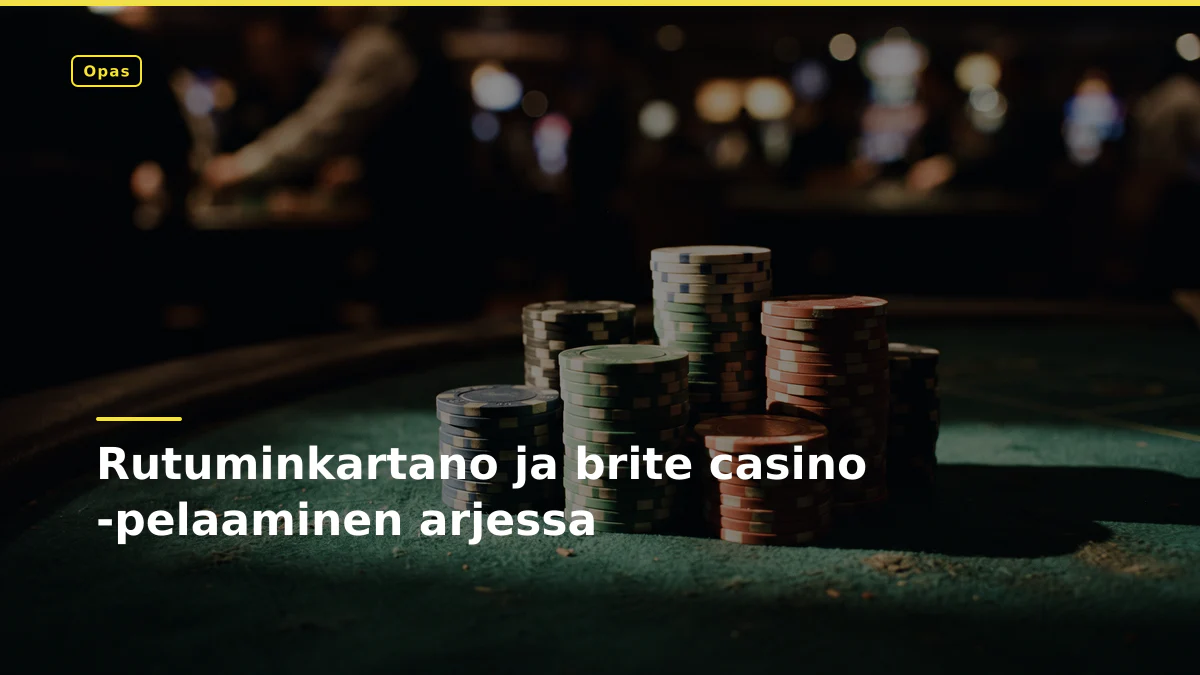 Rutuminkartano ja brite casino -pelaaminen arjessa