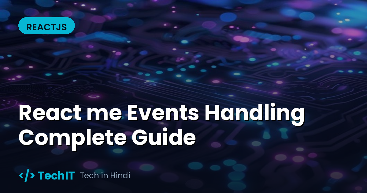 React me Events Handling Complete Guide (in Hindi)