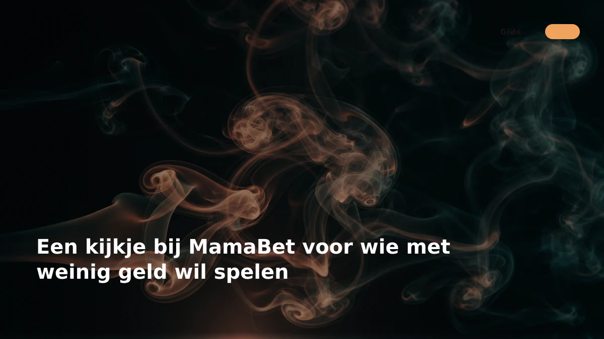 Een kijkje bij MamaBet voor wie met weinig geld wil spelen