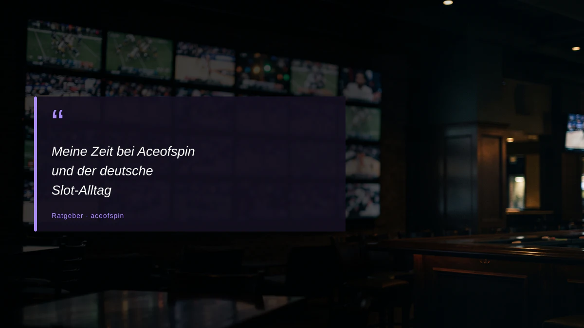 Meine Zeit bei Aceofspin und der deutsche Slot-Alltag