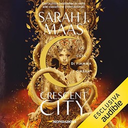 Sarah J. Maas – La casa di fiamma e ombra꞉ Crescent City 3 (2024) (mp3 – 128 kbps)