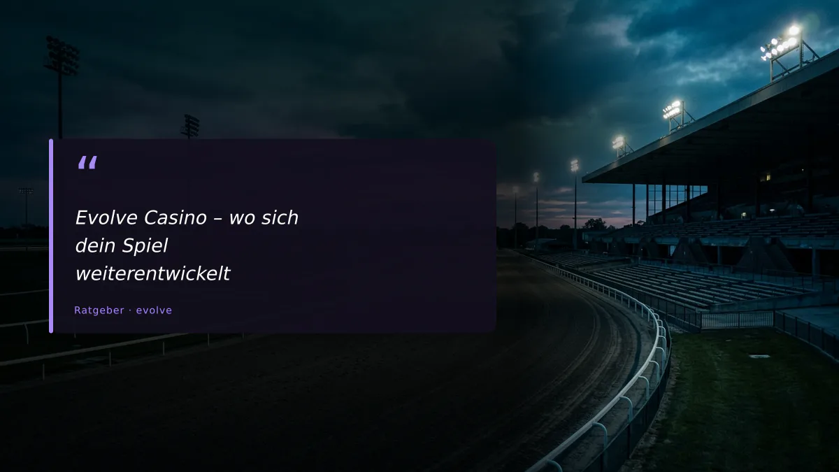 Evolve Casino – wo sich dein Spiel weiterentwickelt