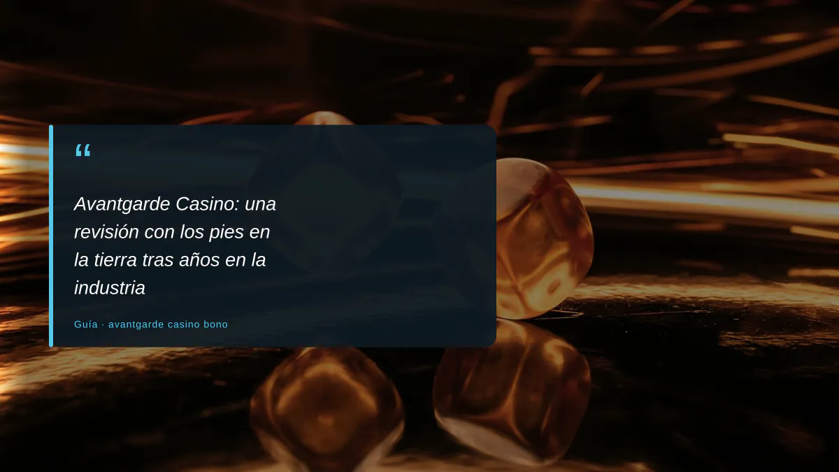 Avantgarde Casino: una revisión con los pies en la tierra tras años en la industria