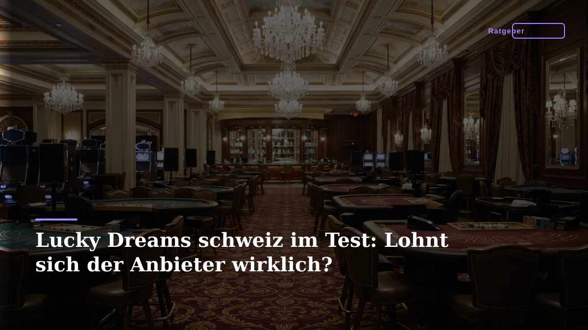 Lucky Dreams schweiz im Test: Lohnt sich der Anbieter wirklich?