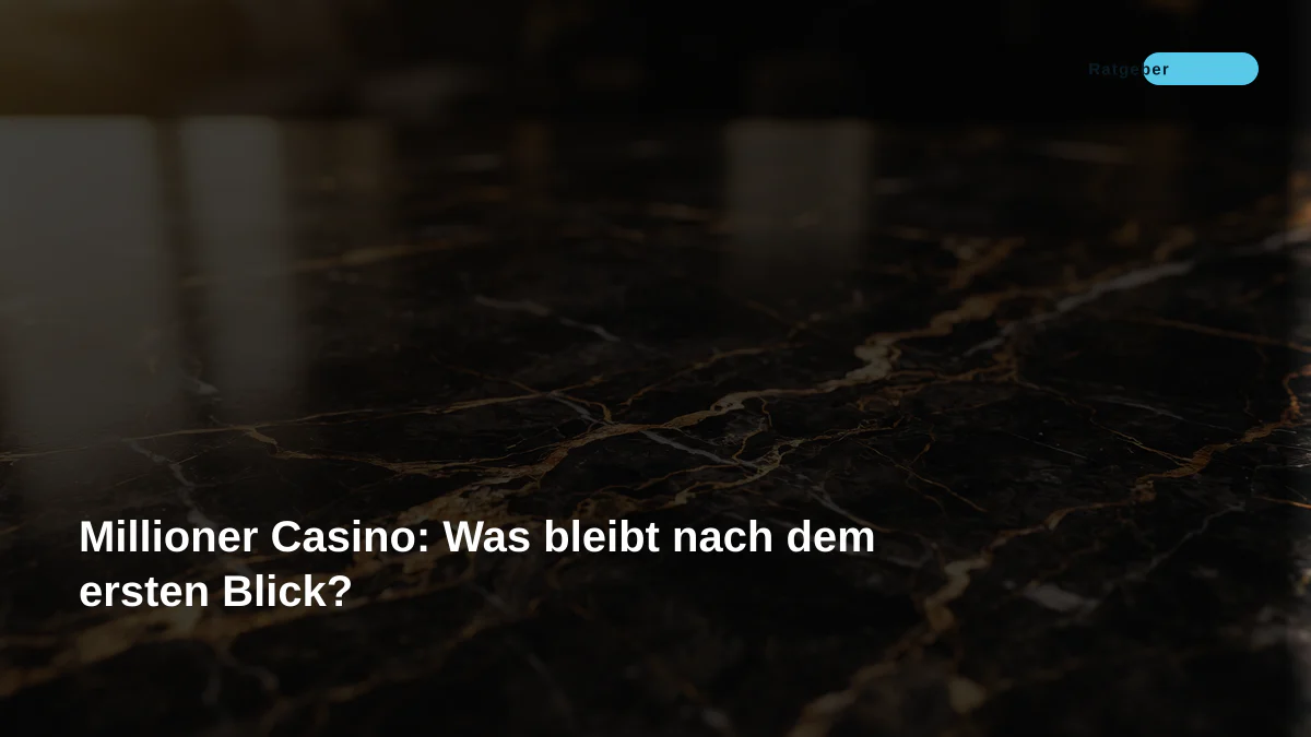 Millioner Casino: Was bleibt nach dem ersten Blick?