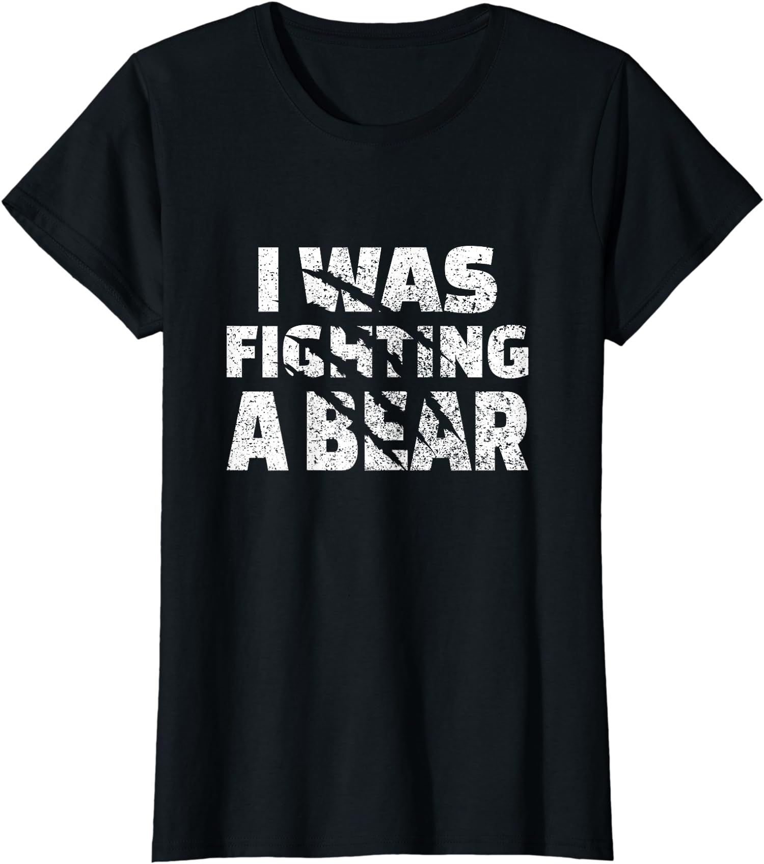 I Was Fighting A Bear Design with Bear Scratches Gift Ladies’ Crewneck T-Shirt