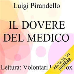 Luigi Pirandello – Il dovere del medico (2021) (mp3 – 128 kbps)