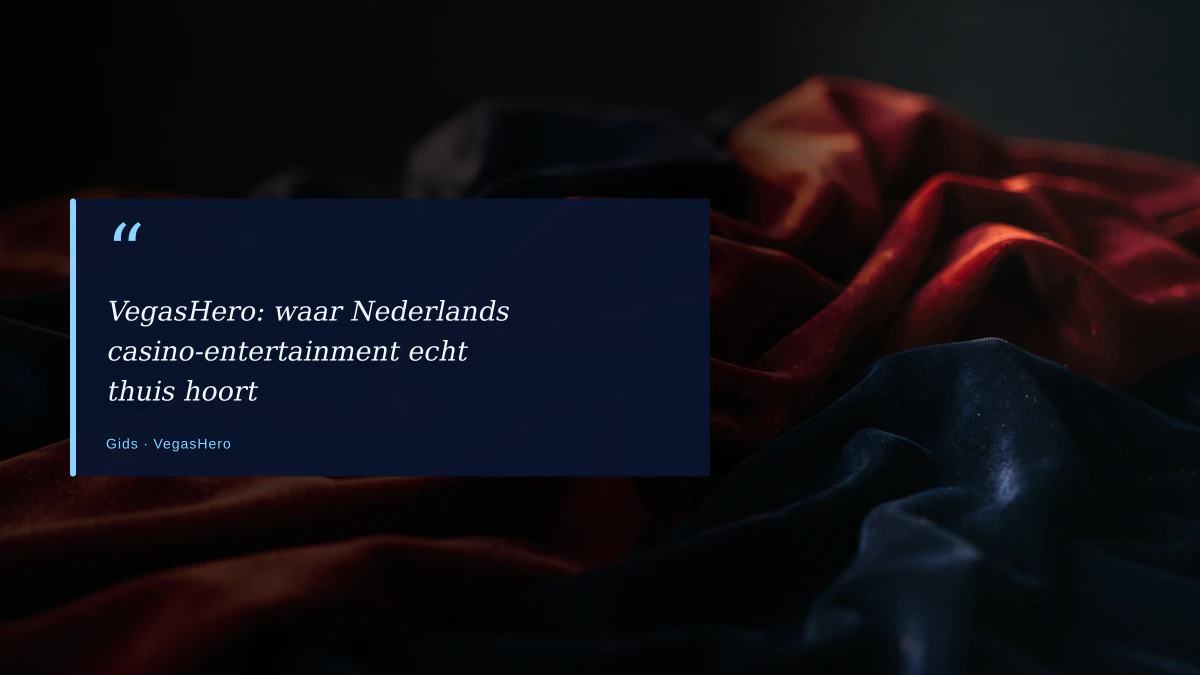 VegasHero: waar Nederlands casino-entertainment echt thuis hoort