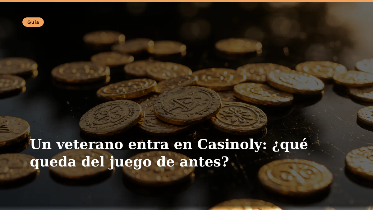 Un veterano entra en Casinoly: ¿qué queda del juego de antes?