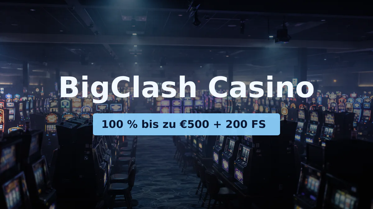 BigClash Casino — Willkommensbonus 100 % bis zu €500 + 200 FS, Zahlungen: Visa, Mastercard, Skrill, Neteller, Sofort
