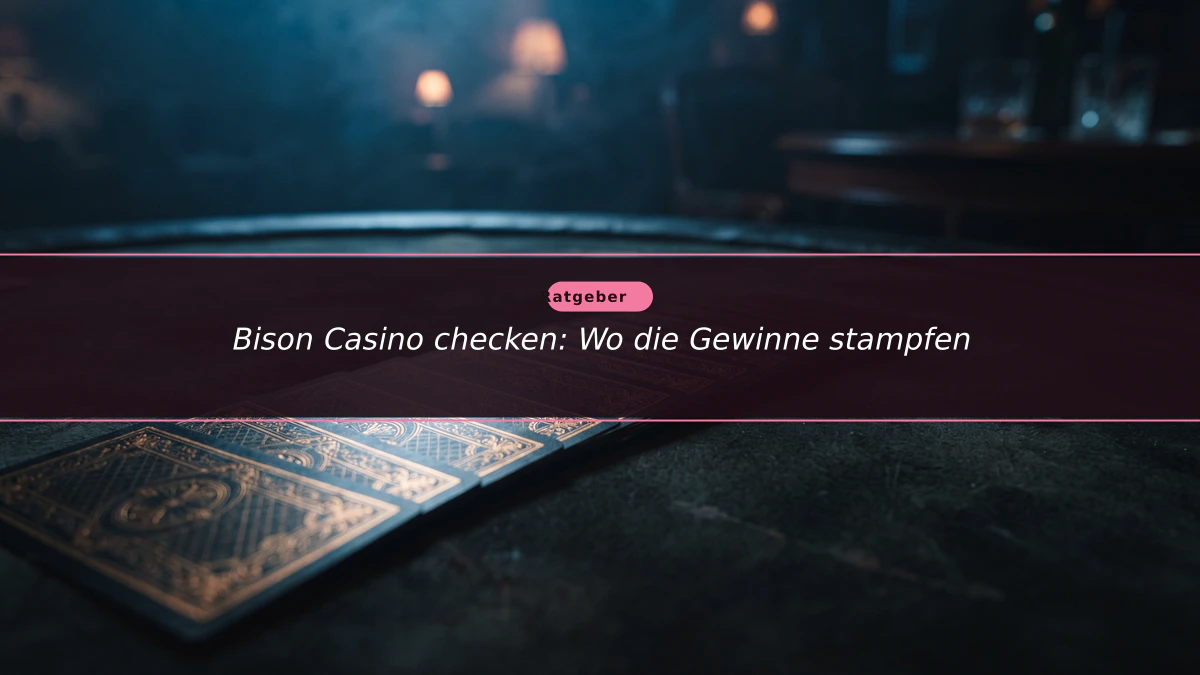 Bison Casino checken: Wo die Gewinne stampfen