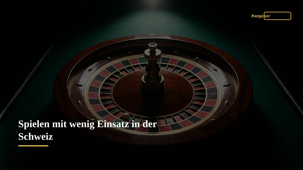 Spielen mit wenig Einsatz in der Schweiz