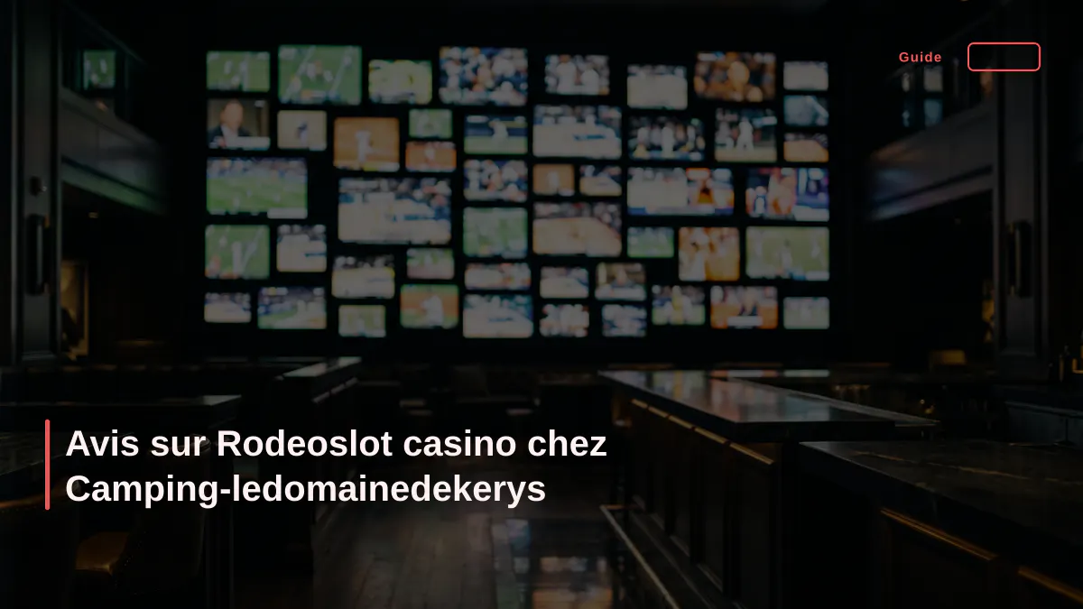 Avis sur Rodeoslot casino chez Camping-ledomainedekerys