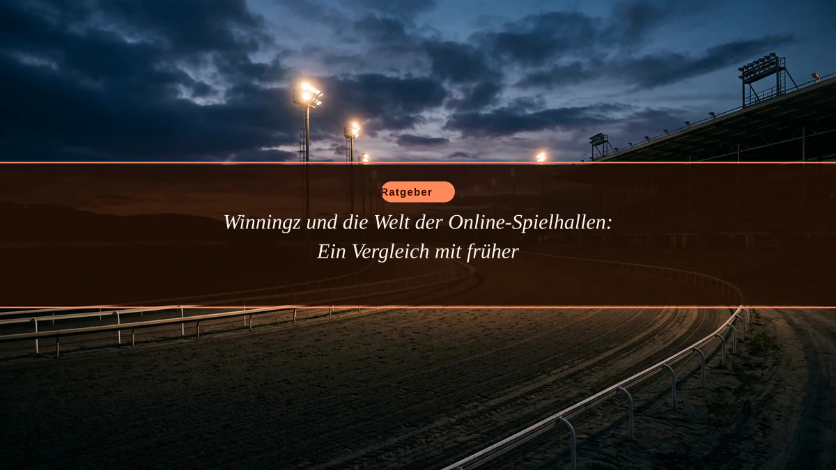 Winningz und die Welt der Online-Spielhallen: Ein Vergleich mit früher