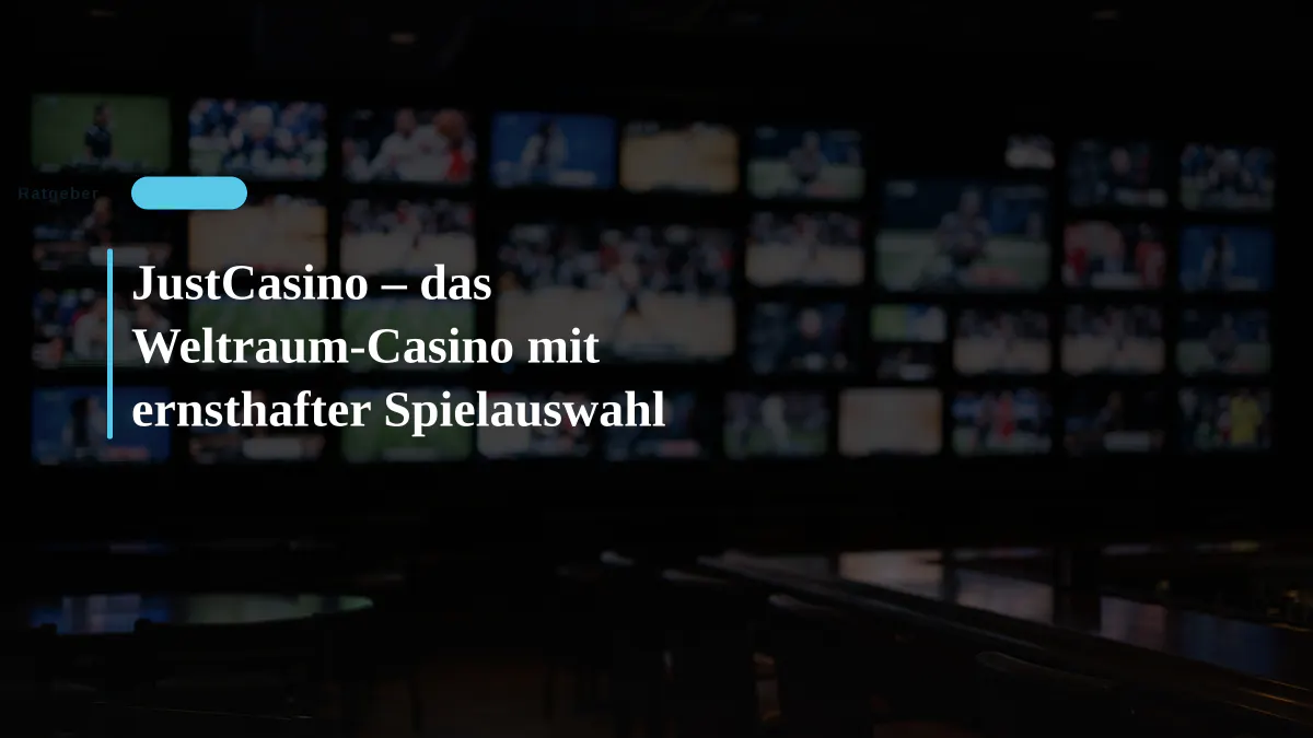 JustCasino – das Weltraum-Casino mit ernsthafter Spielauswahl