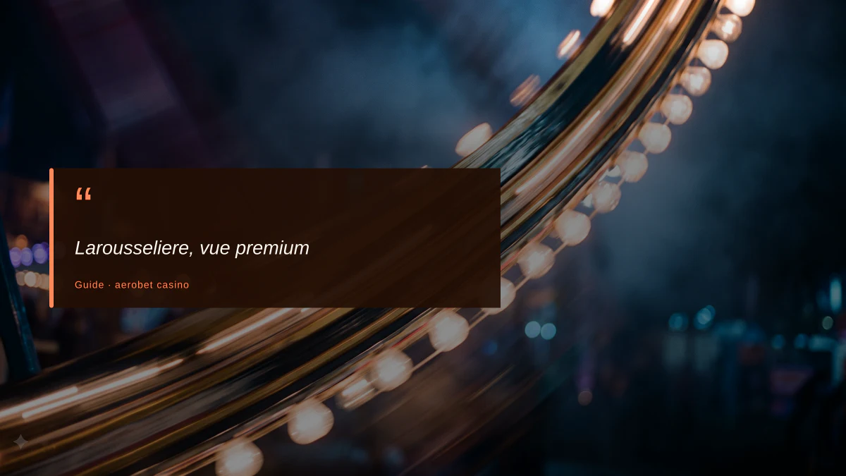 Larousseliere, vue premium