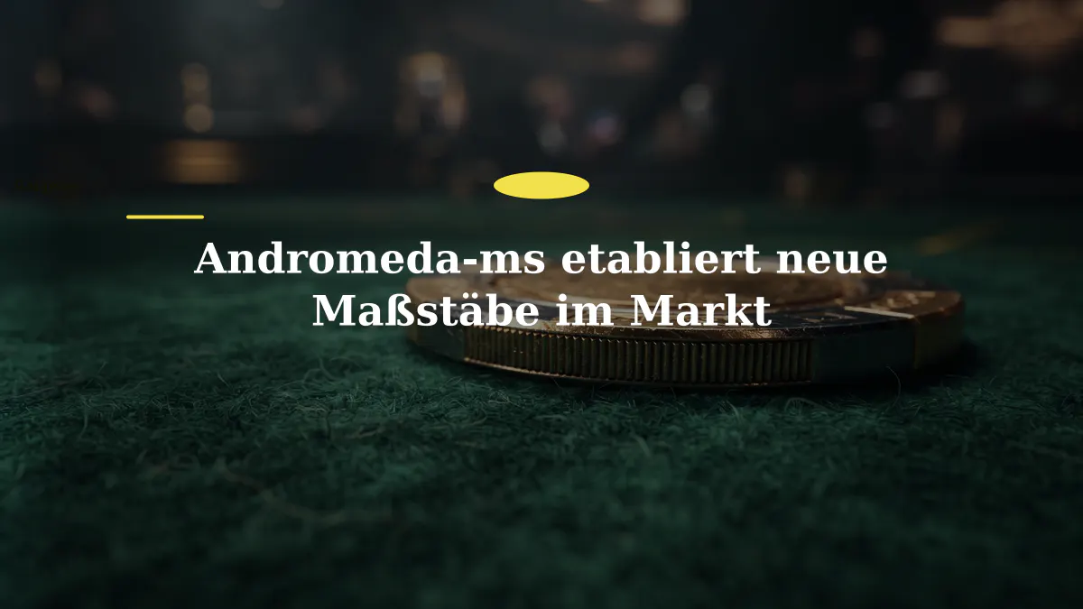 Andromeda-ms etabliert neue Maßstäbe im Markt