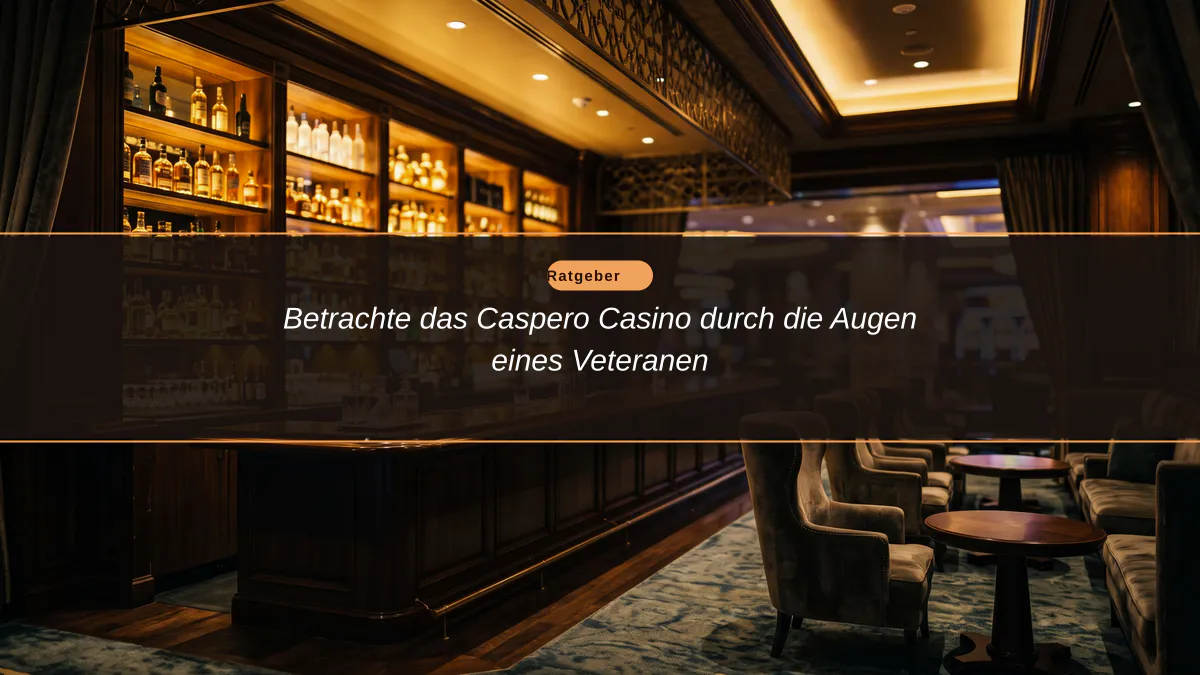 Betrachte das Caspero Casino durch die Augen eines Veteranen