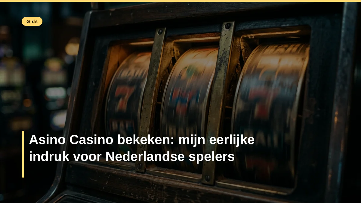 Asino Casino bekeken: mijn eerlijke indruk voor Nederlandse spelers