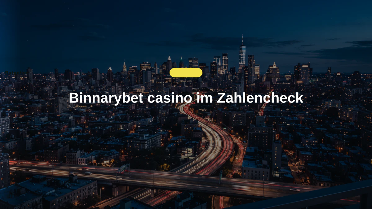Binnarybet casino im Zahlencheck