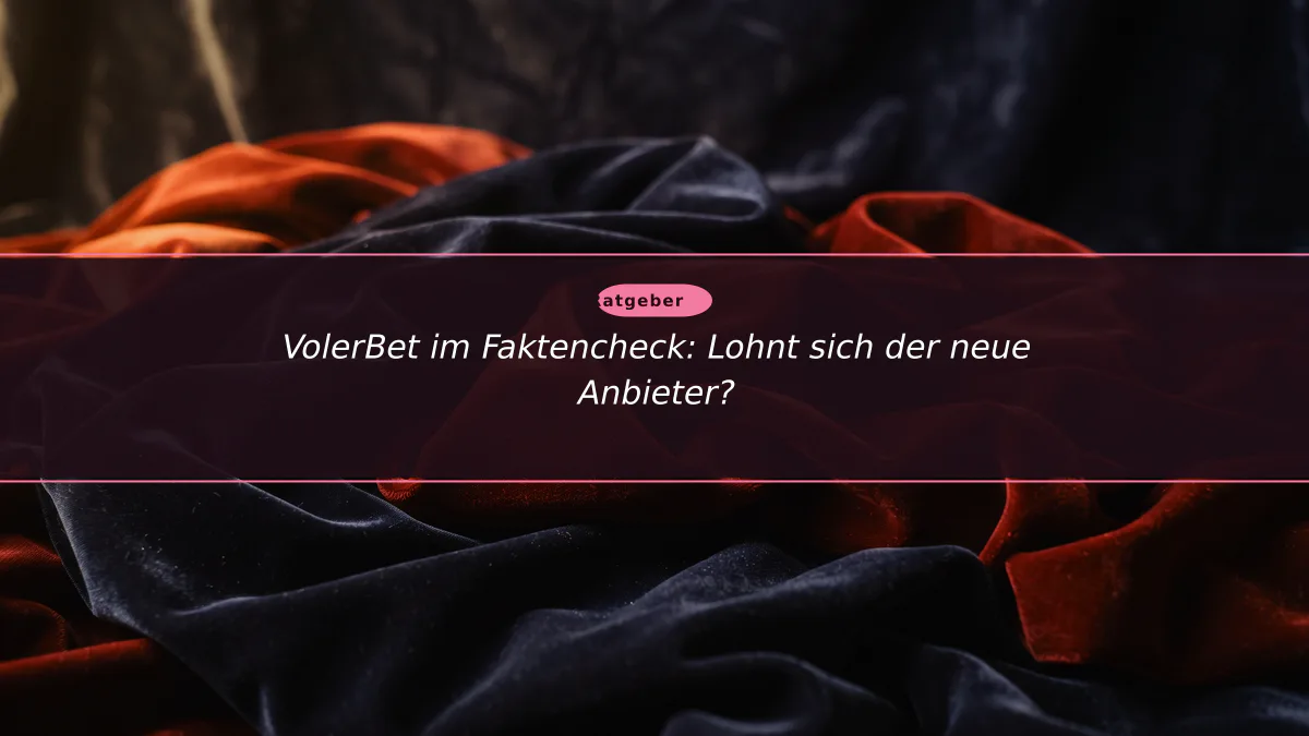 VolerBet im Faktencheck: Lohnt sich der neue Anbieter?
