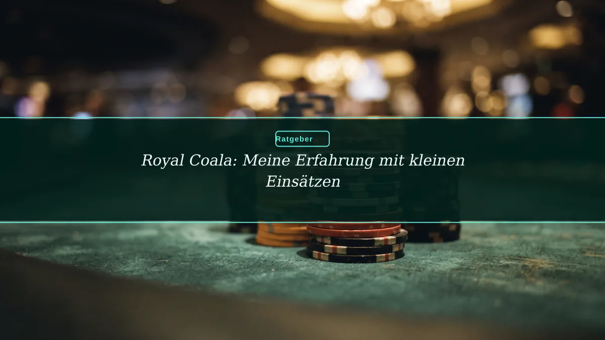 Royal Coala: Meine Erfahrung mit kleinen Einsätzen
