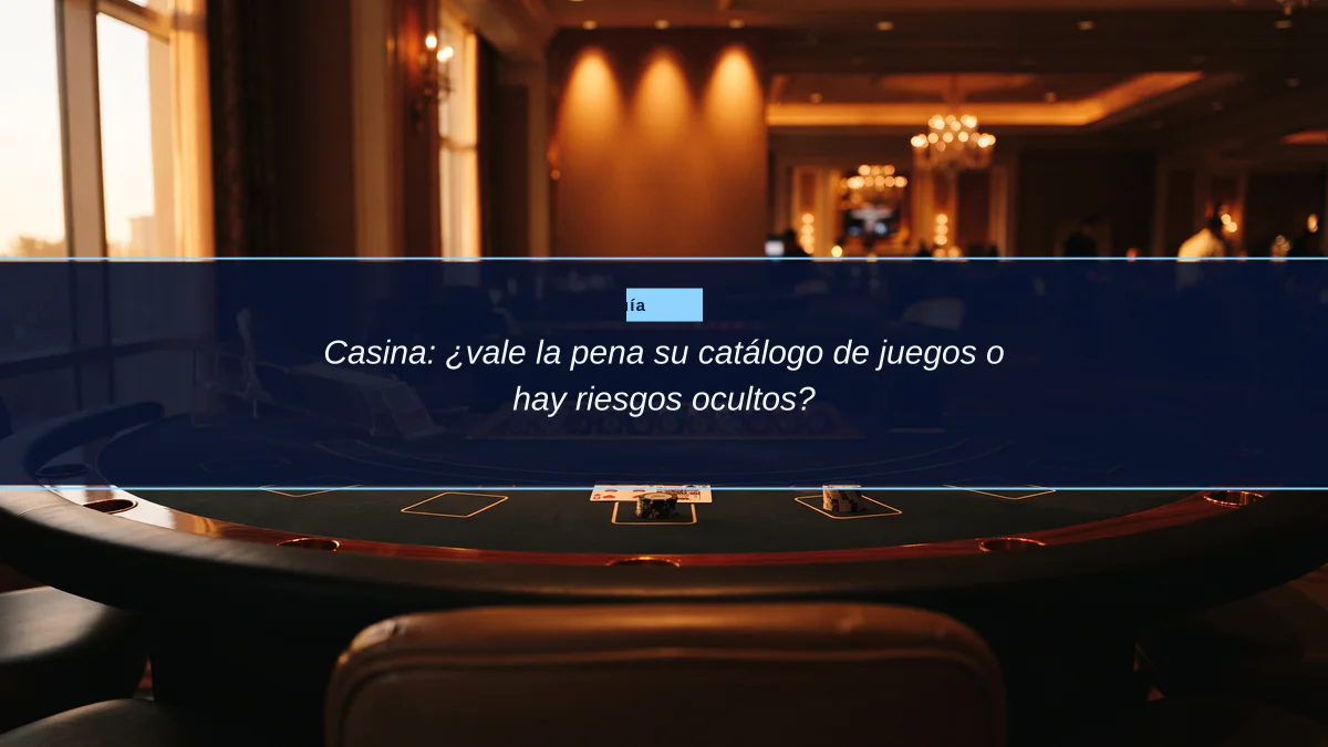 Casina: ¿vale la pena su catálogo de juegos o hay riesgos ocultos?