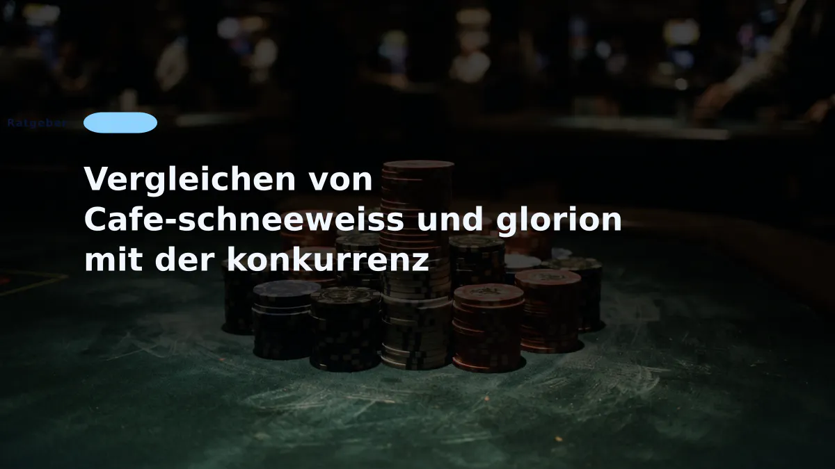 Vergleichen von Cafe-schneeweiss und glorion mit der konkurrenz