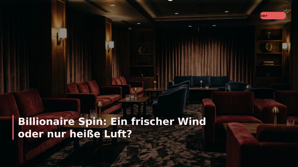 Billionaire Spin: Ein frischer Wind oder nur heiße Luft?