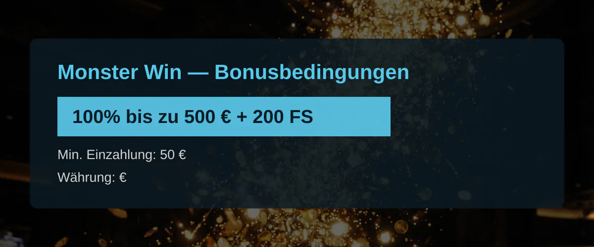 Monster Win — Bonusbedingungen: 100% bis zu 500 € + 200 FS