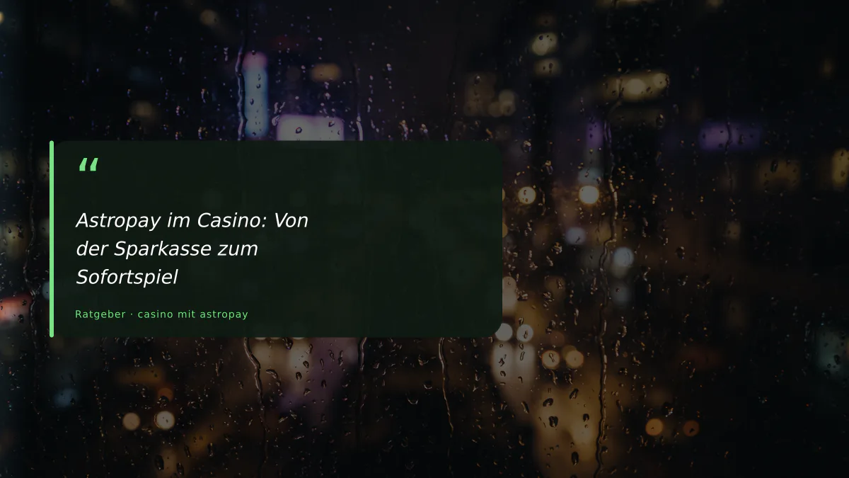 Astropay im Casino: Von der Sparkasse zum Sofortspiel