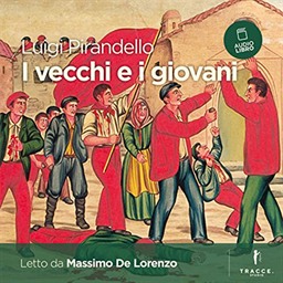 Luigi Pirandello – I vecchi e i giovani (2023) (mp3 – 128 kbps)