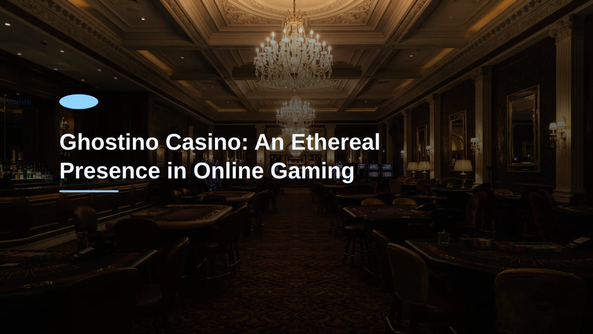Ghostino Casino: An Ethereal Presence in Online Gaming