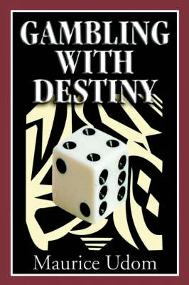 Gambling with Destiny book cover by Maurice Udom - Drama exploring fate risk and high-stakes human decisions