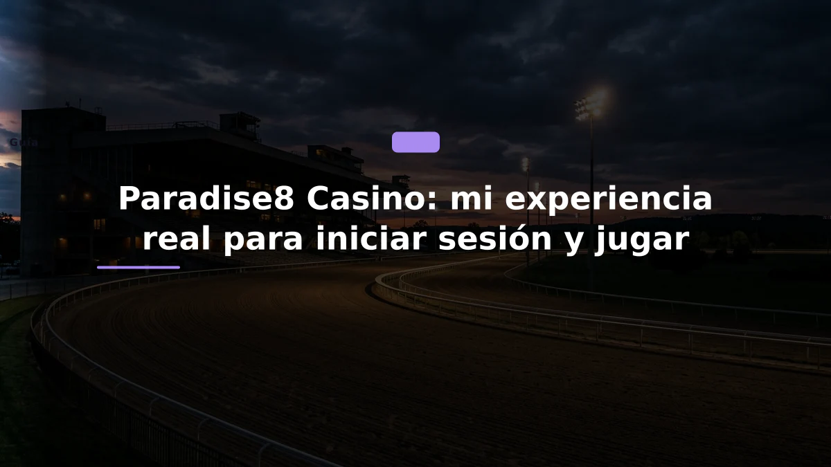 Paradise8 Casino: mi experiencia real para iniciar sesión y jugar