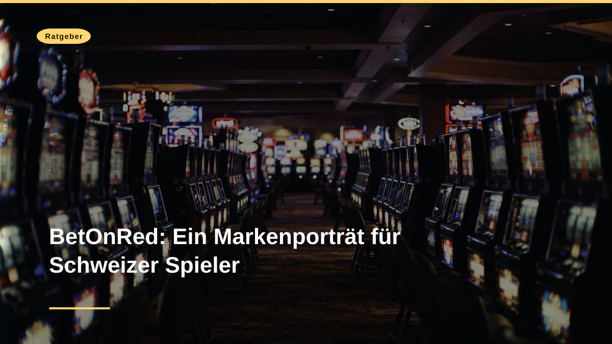 BetOnRed: Ein Markenporträt für Schweizer Spieler
