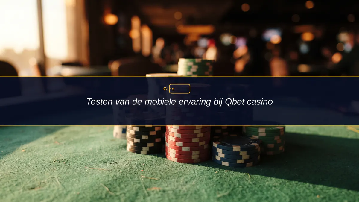 Testen van de mobiele ervaring bij Qbet casino