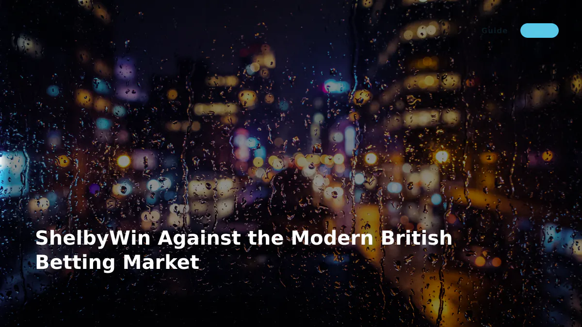 ShelbyWin Against the Modern British Betting Market