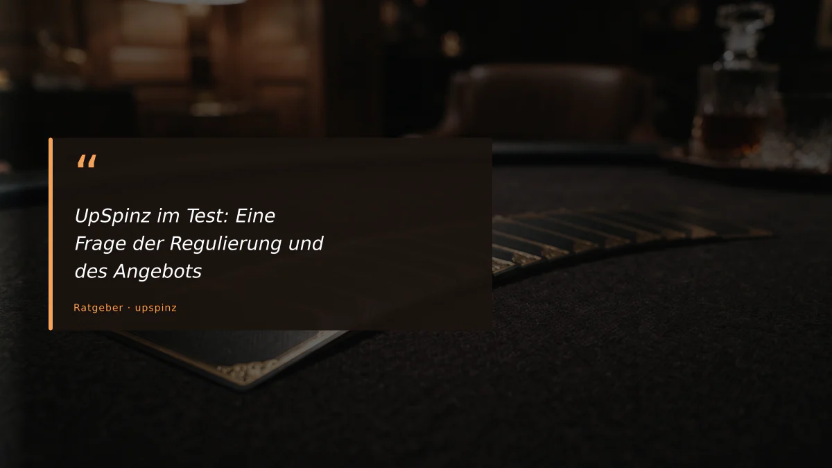 UpSpinz im Test: Eine Frage der Regulierung und des Angebots