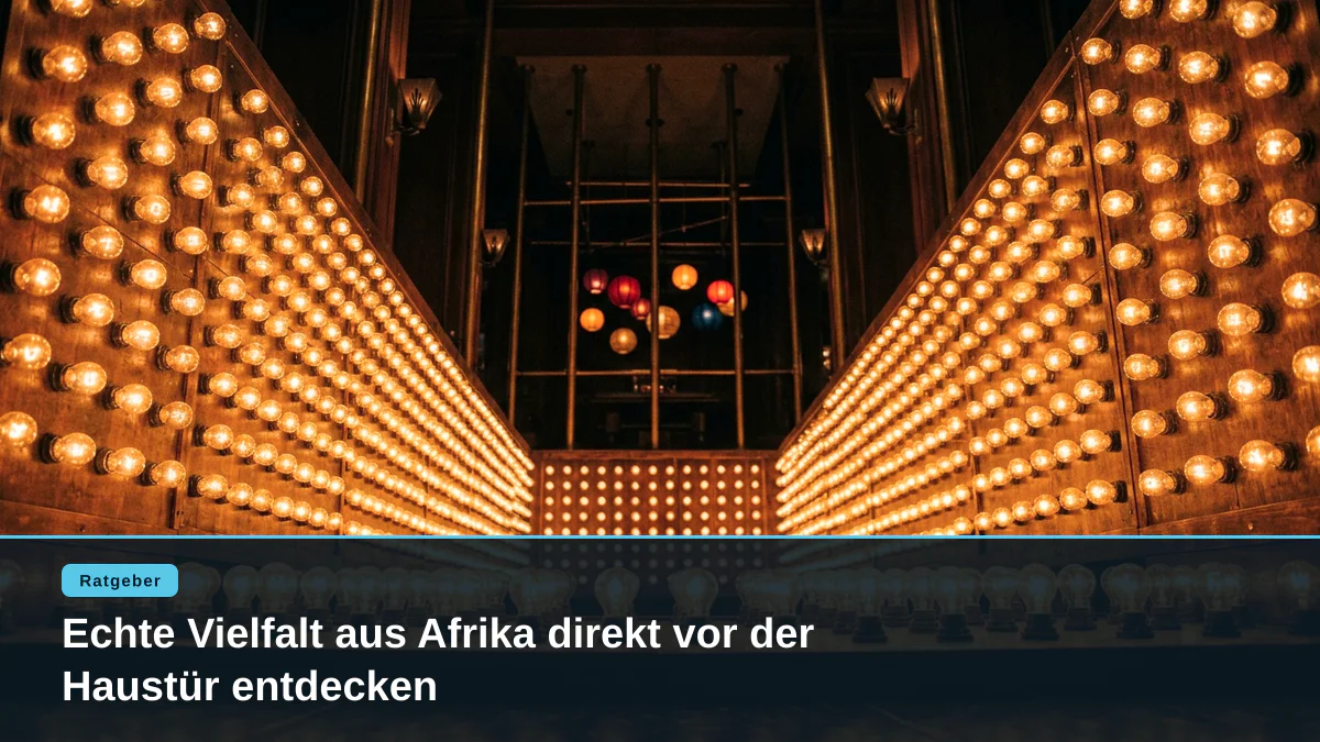 Echte Vielfalt aus Afrika direkt vor der Haustür entdecken