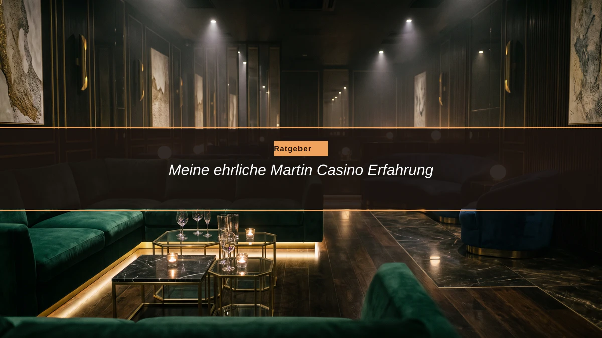 Meine ehrliche Martin Casino Erfahrung