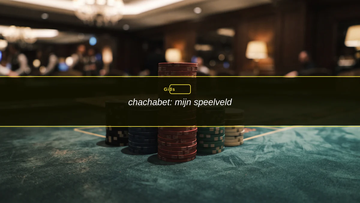chachabet: mijn speelveld