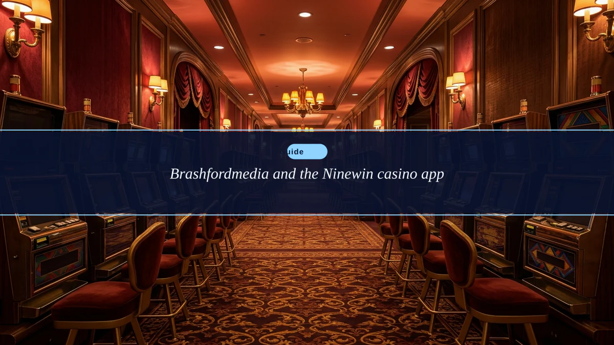 Brashfordmedia and the Ninewin casino app