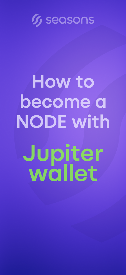 Seasons Node Tutorial — Jupiter Wallet Story PNG.png