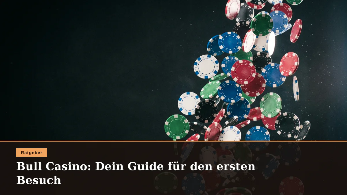 Bull Casino: Dein Guide für den ersten Besuch