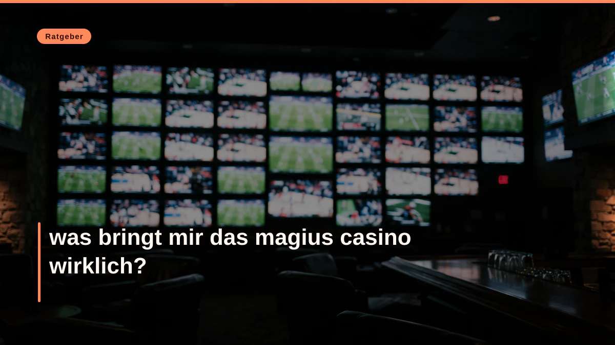 was bringt mir das magius casino wirklich?