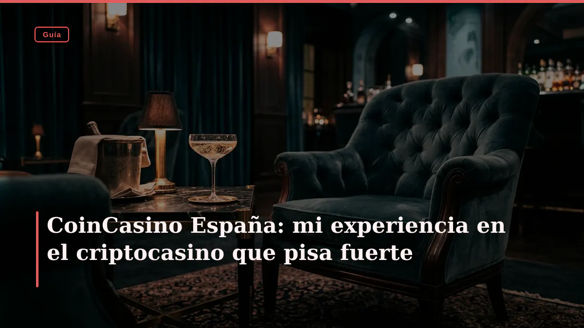 CoinCasino España: mi experiencia en el criptocasino que pisa fuerte