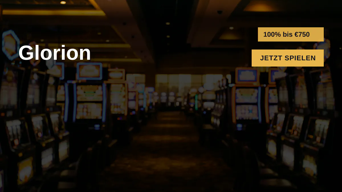 Glorion Casino — Willkommensbonus 100% bis €750 + 200 FS, Zahlungen: Visa, Mastercard, Skrill, Neteller, Sofort